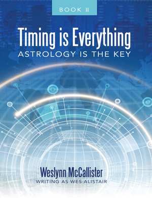 cover image of Timing Is Everything; Astrology Is the Key-Book 11